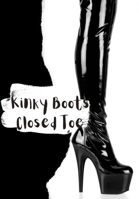 Kinky boots Closed Toes