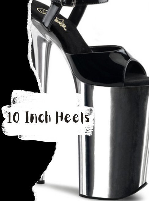 10 Inch heels